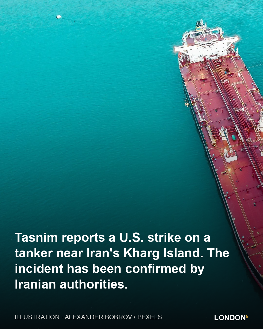 Tasnim reports a U.S. strike on a tanker near Iran's Kharg Island. The incident has been confirmed by Iranian authorities.