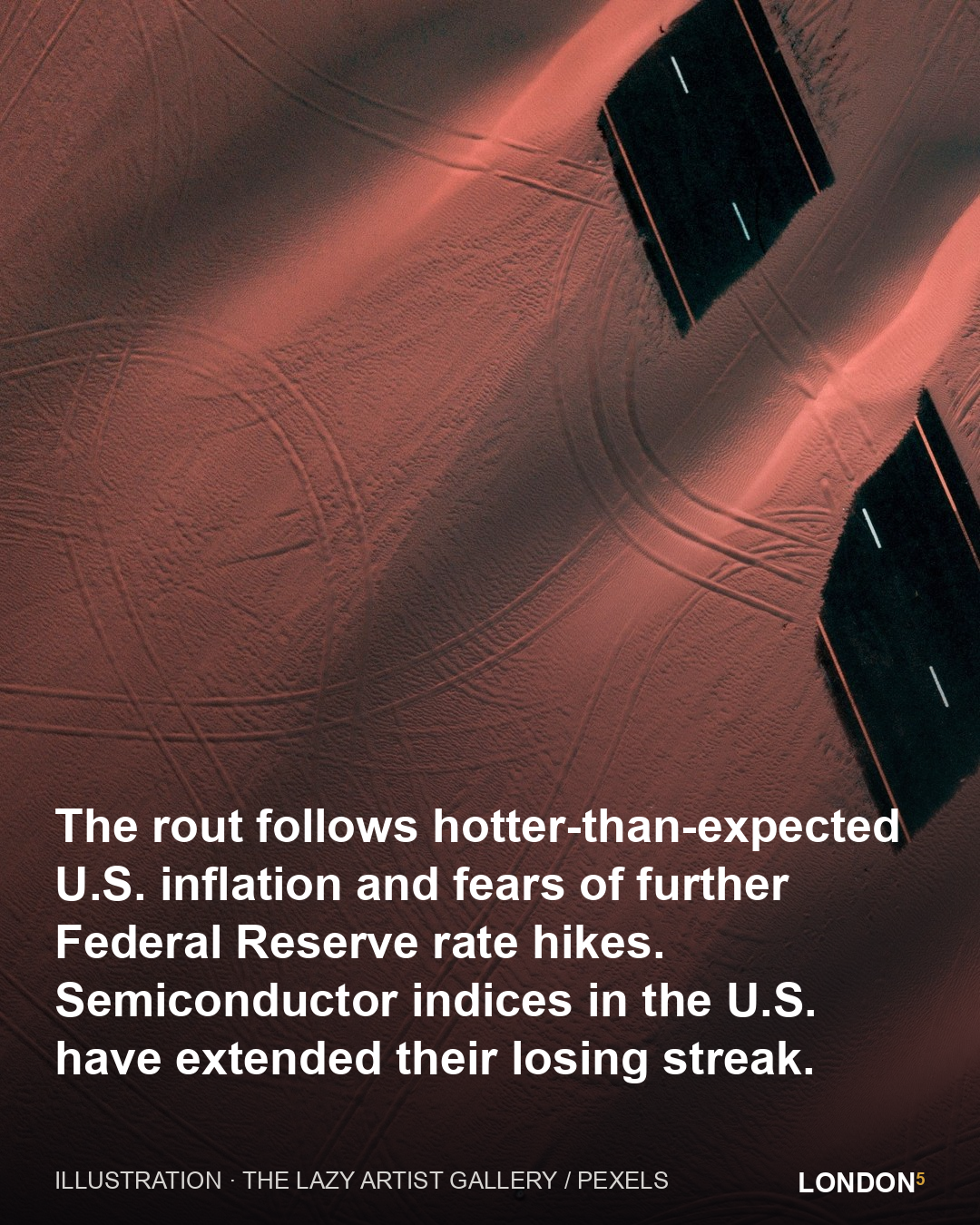 The rout follows hotter-than-expected U.S. inflation and fears of further Federal Reserve rate hikes. Semiconductor indices in the U.S. have extended their losing streak.