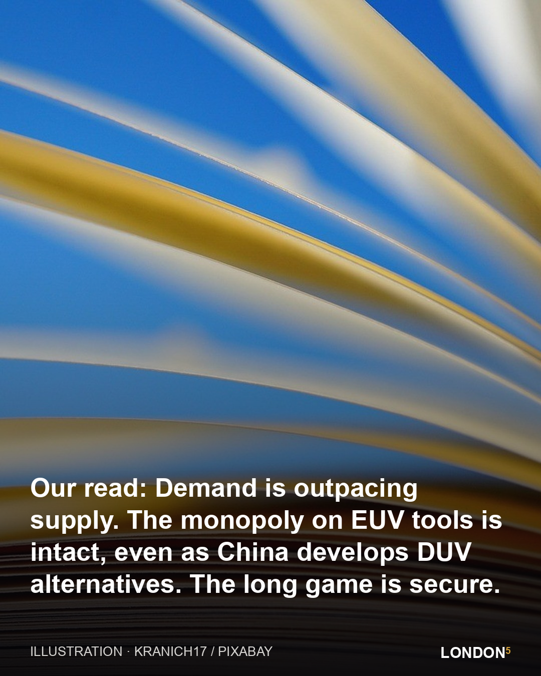 Our read: Demand is outpacing supply. The monopoly on EUV tools is intact, even as China develops DUV alternatives. The long game is secure.
